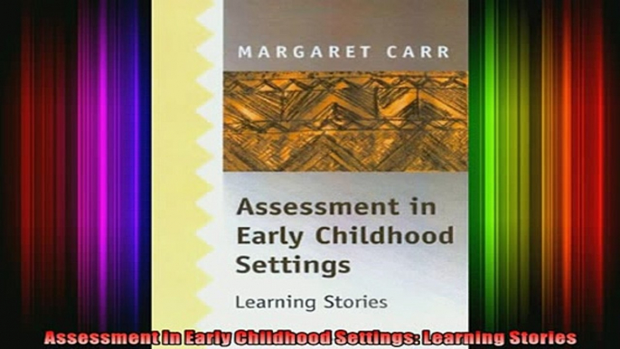 Read  Assessment in Early Childhood Settings Learning Stories  Full EBook