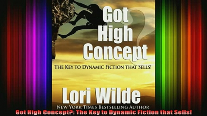 Read  Got High Concept The Key to Dynamic Fiction that Sells  Full EBook