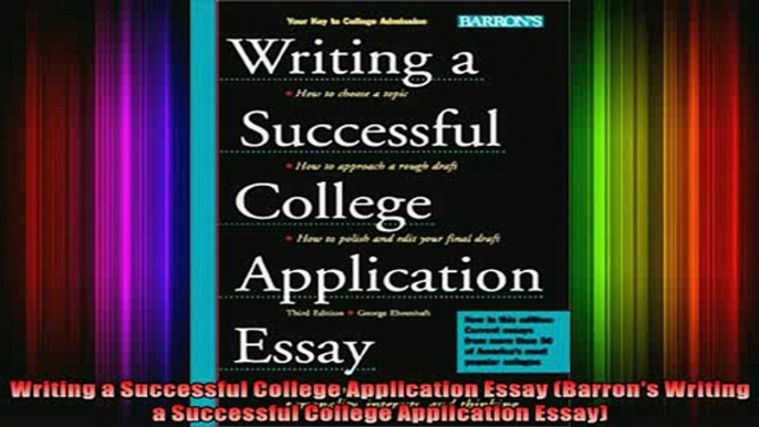 Read  Writing a Successful College Application Essay Barrons Writing a Successful College  Full EBook