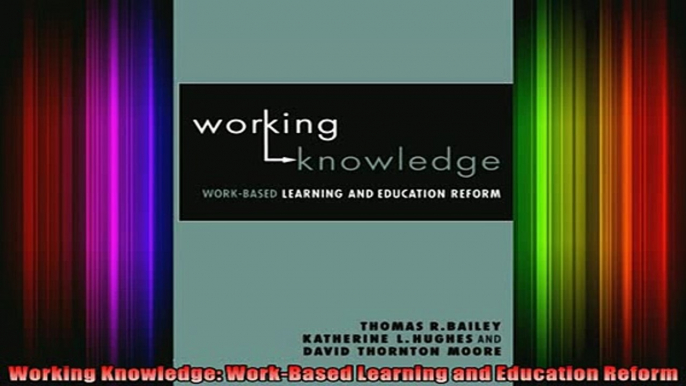 Read  Working Knowledge WorkBased Learning and Education Reform  Full EBook