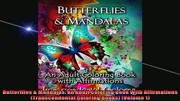 FREE PDF  Butterflies  Mandalas An Adult Coloring Book With Affirmations Transcendental Coloring  BOOK ONLINE