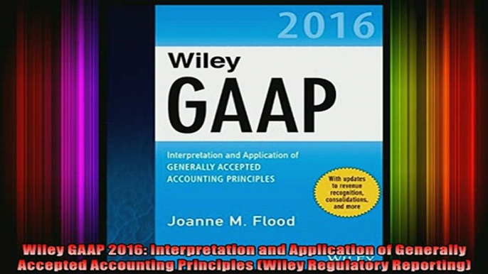 READ book  Wiley GAAP 2016 Interpretation and Application of Generally Accepted Accounting Full Free