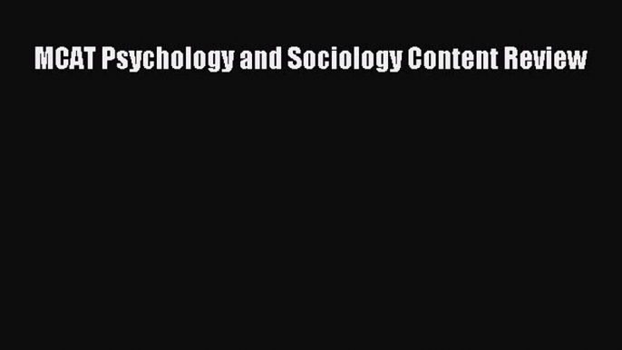 Download MCAT Psychology and Sociology Content Review PDF Free