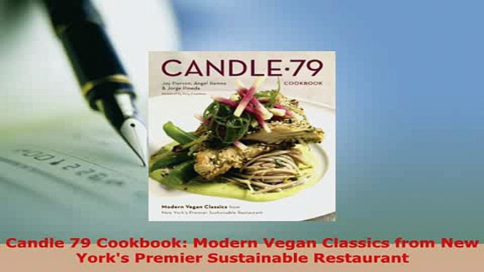 PDF  Candle 79 Cookbook Modern Vegan Classics from New Yorks Premier Sustainable Restaurant Download Full Ebook