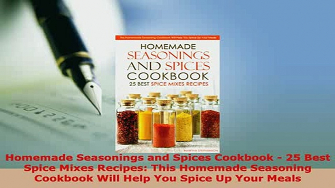 Download  Homemade Seasonings and Spices Cookbook  25 Best Spice Mixes Recipes This Homemade Read Full Ebook