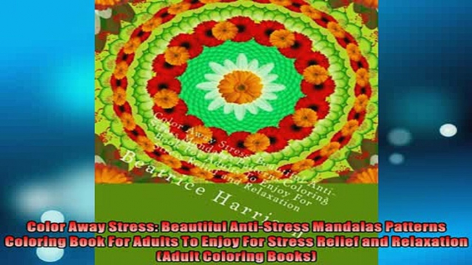 EBOOK ONLINE  Color Away Stress Beautiful AntiStress Mandalas Patterns Coloring Book For Adults To  DOWNLOAD ONLINE