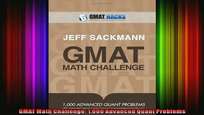 Full Free PDF Downlaod  GMAT Math Challenge 1000 Advanced Quant Problems Full Ebook Online Free