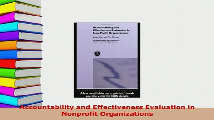 Download  Accountability and Effectiveness Evaluation in Nonprofit Organizations Ebook