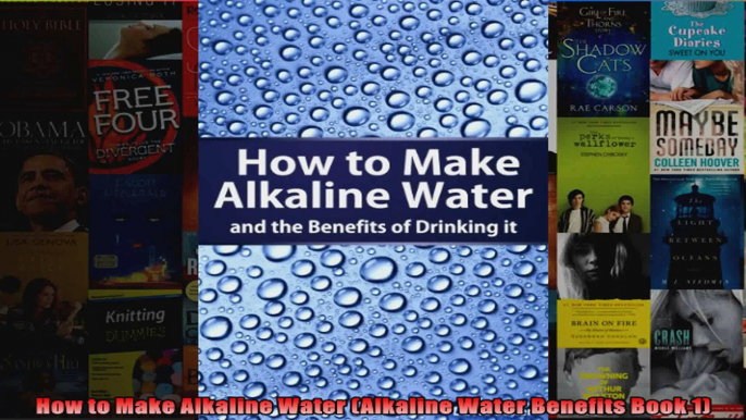 Read  How to Make Alkaline Water Alkaline Water Benefits Book 1  Full EBook