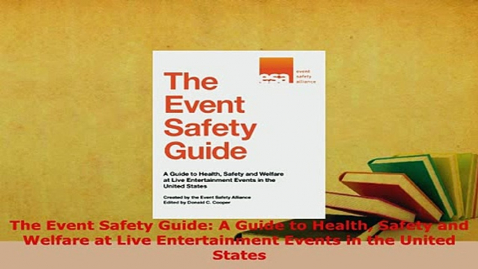 Download  The Event Safety Guide A Guide to Health Safety and Welfare at Live Entertainment Events PDF Online