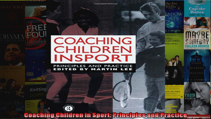 Read  Coaching Children in Sport Principles and Practice  Full EBook