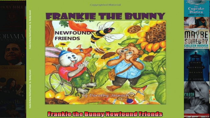 Read  Frankie the Bunny Newfound Friends  Full EBook