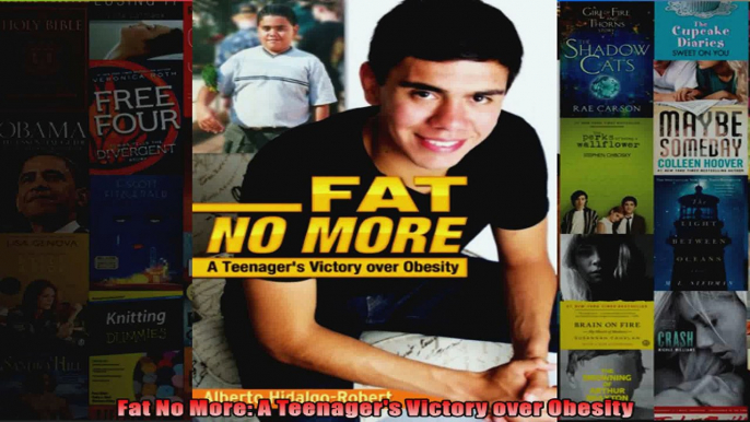 Read  Fat No More A Teenagers Victory over Obesity  Full EBook