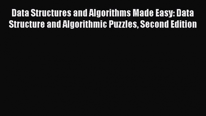 [PDF] Data Structures and Algorithms Made Easy: Data Structure and Algorithmic Puzzles Second