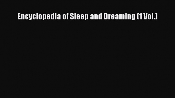 Read Encyclopedia of Sleep and Dreaming (1 Vol.) PDF Free