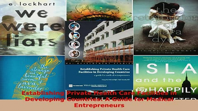 PDF  Establishing Private Health Care Facilities in Developing Countries A Guide for Medical  EBook