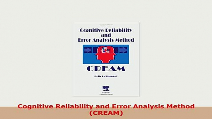 Download  Cognitive Reliability and Error Analysis Method CREAM Read Online