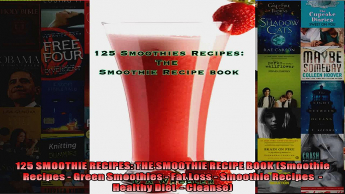 Read  125 SMOOTHIE RECIPES THE SMOOTHIE RECIPE BOOK Smoothie Recipes  Green Smoothies  Fat  Full EBook