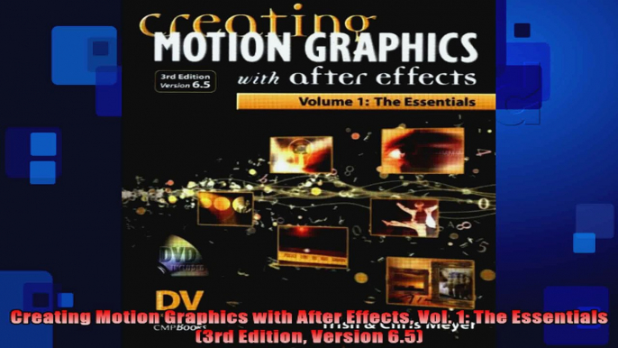 Creating Motion Graphics with After Effects Vol 1 The Essentials 3rd Edition Version