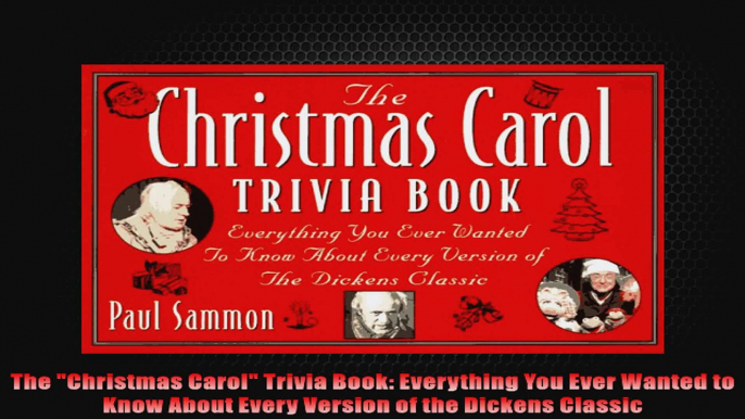 The Christmas Carol Trivia Book Everything You Ever Wanted to Know About Every Version of