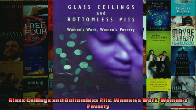 Read  Glass Ceilings and Bottomless Pits Womens Work Womens Poverty Full EBook Online Free