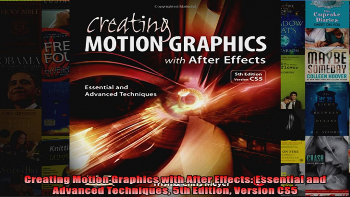 Creating Motion Graphics with After Effects Essential and Advanced Techniques 5th Edition