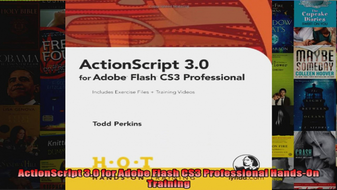 ActionScript 30 for Adobe Flash CS3 Professional HandsOn Training