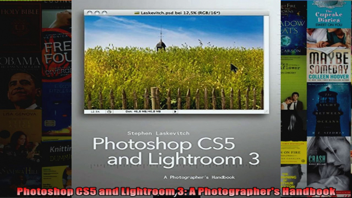 Photoshop CS5 and Lightroom 3 A Photographers Handbook