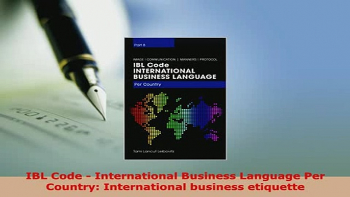 Download  IBL Code  International Business Language Per Country International business etiquette Read Online