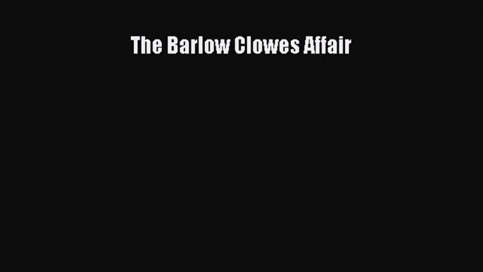 Read The Barlow Clowes Affair Ebook Online