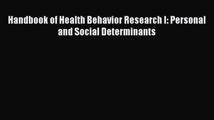 Download Handbook of Health Behavior Research I: Personal and Social Determinants PDF Free