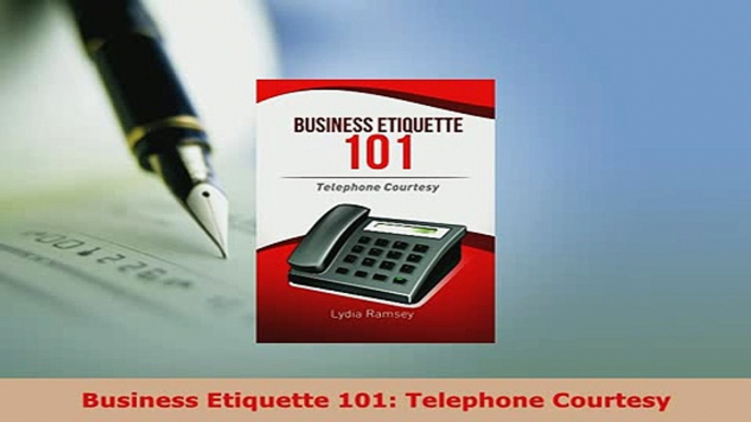Download  Business Etiquette 101 Telephone Courtesy Download Online