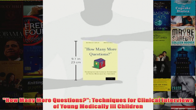 Free   How Many More Questions Techniques for Clinical Interviews of Young Medically Ill Read Download