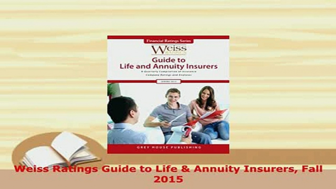 Download  Weiss Ratings Guide to Life  Annuity Insurers Fall 2015 PDF Online