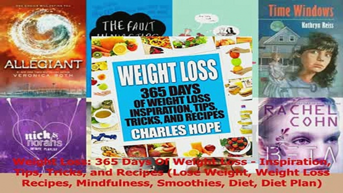 PDF  Weight Loss 365 Days Of Weight Loss  Inspiration Tips Tricks and Recipes Lose Weight Download Full Ebook