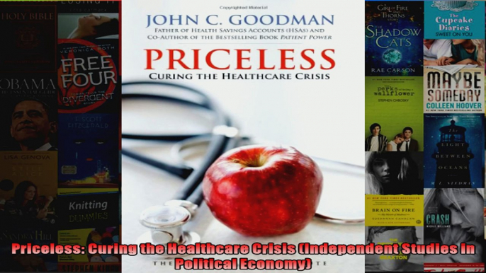 Priceless Curing the Healthcare Crisis Independent Studies in Political Economy