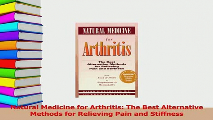 PDF  Natural Medicine for Arthritis The Best Alternative Methods for Relieving Pain and Download Online