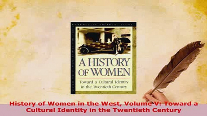 PDF  History of Women in the West Volume V Toward a Cultural Identity in the Twentieth Century Free Books