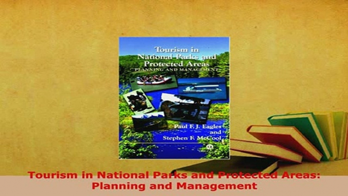 Download  Tourism in National Parks and Protected Areas Planning and Management Download Online