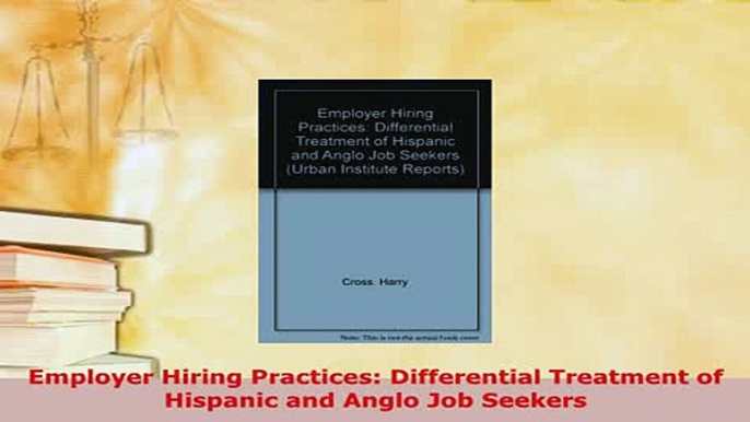 PDF  Employer Hiring Practices Differential Treatment of Hispanic and Anglo Job Seekers Download Online