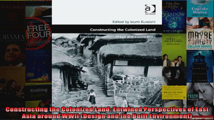 Constructing the Colonized Land Entwined Perspectives of East Asia around WWII Design