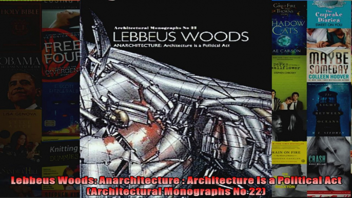 Lebbeus Woods Anarchitecture  Architecture Is a Political Act Architectural Monographs