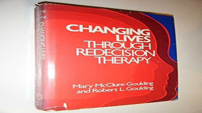 Download Changing Lives Through Redecision Therapy