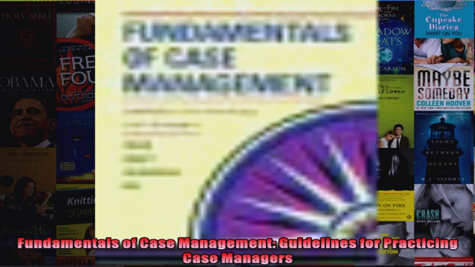 Fundamentals of Case Management Guidelines for Practicing Case Managers