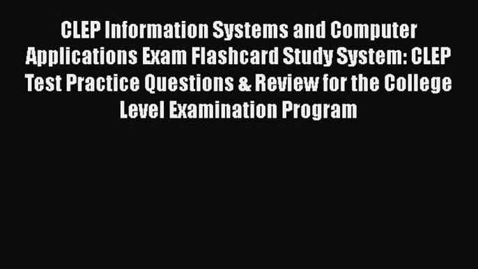 PDF CLEP Information Systems and Computer Applications Exam Flashcard Study System: CLEP Test