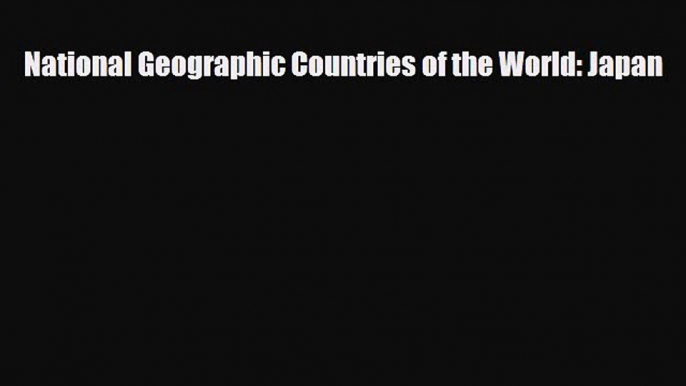 Read ‪National Geographic Countries of the World: Japan Ebook Free