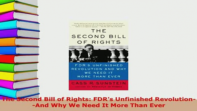 PDF  The Second Bill of Rights FDRs Unfinished RevolutionAnd Why We Need It More Than Ever PDF Full Ebook