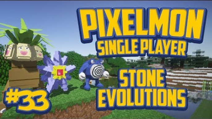 Pixelmon (Minecraft Pokemon Mod) Single Player Ep.33 Stone Evolutions!