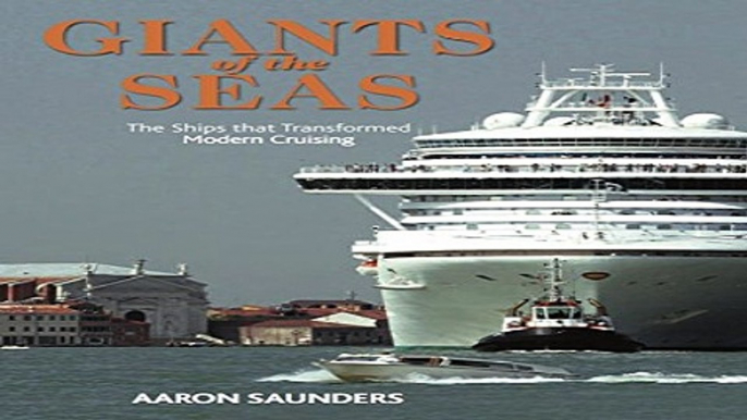 Read Giants of the Seas  The Ships that Transformed Modern Cruising Ebook pdf download