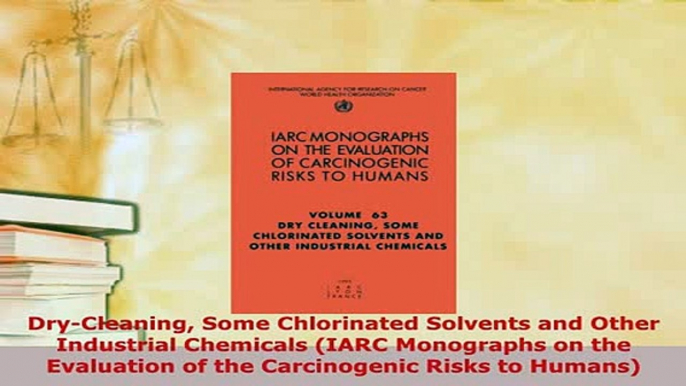 Download  DryCleaning Some Chlorinated Solvents and Other Industrial Chemicals IARC Monographs on PDF Full Ebook